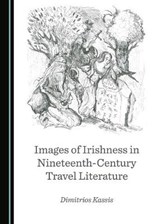 Images of Irishness in Nineteenth-Century Travel Literature - Dimitrios Kassis - 9781527519312
