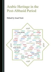 Arabic Heritage in the Post-Abbasid Period