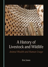 A History of Livestock and Wildlife - Eric Jones - 9781527525429