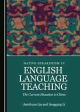 Native-speakerism in English Language Teaching - Junshuan Liu; Songqing Li - 9781527540194