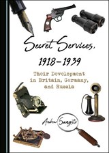 Secret Services, 1918-1939 - Andrew Sangster - 9781527557765