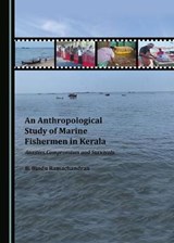 An Anthropological Study of Marine Fishermen in Kerala - B. Bindu Ramachandran - 9781527564114