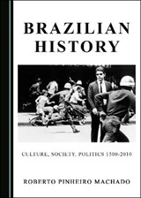Brazilian History - Roberto Pinheiro Machado - 9781527570047