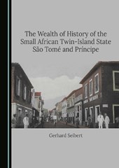 The Wealth of History of the Small African Twin-Island State São Tomé and Príncipe