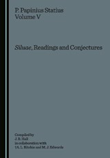 P. Papinius Statius Volume V: Siluae, Readings and Conjectures - Mike J. Edwards - 9781527573109