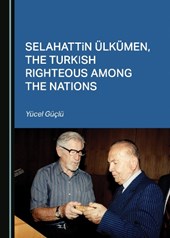 Selahattin UElkumen, the Turkish Righteous among the Nations
