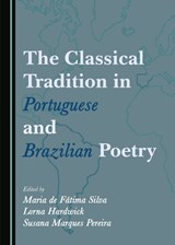 The Classical Tradition in Portuguese and Brazilian Poetry -  - 9781527581180