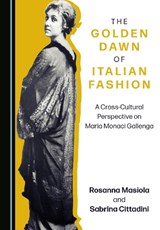 The Golden Dawn of Italian Fashion - Rosanna Masiola ; Sabrina Cittadini - 9781527599376