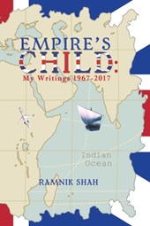 Empire's Child: My Writings 1967 2017