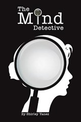 The Mind Detective - Shirley Yanez - 9781528978583