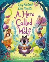 A Hero Called Wolf - Lucy Rowland - 9781529003673