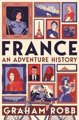 France: An Adventure History - Graham Robb - 9781529007640
