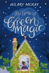 The Time of Green Magic - Hilary McKay - 9781529019230
