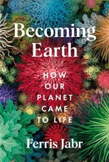 Becoming Earth - Ferris Jabr - 9781529038170