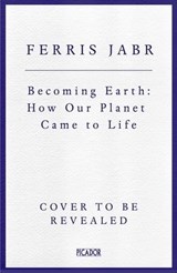 Becoming Earth - Ferris Jabr - 9781529038217