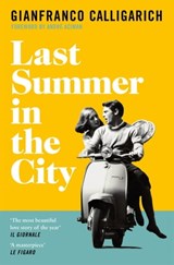 Last Summer in the City - Gianfranco Calligarich - 9781529042276