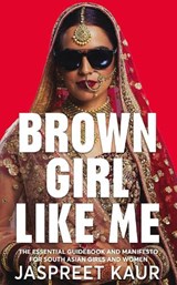 Brown Girl Like Me - Jaspreet Kaur - 9781529056310