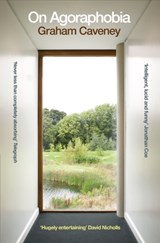 On Agoraphobia - Graham Caveney - 9781529057720