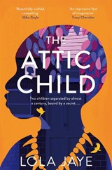 The Attic Child - Lola Jaye - 9781529064582