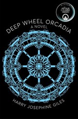 Deep Wheel Orcadia - Harry Josephine Giles - 9781529066616