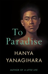 To Paradise | Hanya Yanagihara | 