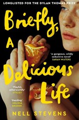 Briefly, A Delicious Life - Nell Stevens - 9781529083446