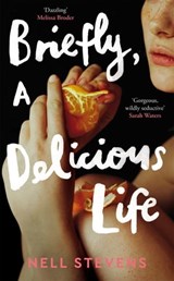 Briefly, A Delicious Life - Nell Stevens - 9781529083453