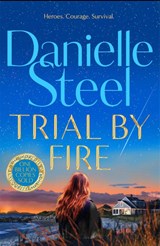 Trial by Fire - Danielle Steel - 9781529085686