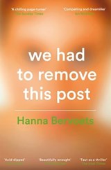 We Had To Remove This Post - Hanna Bervoets - 9781529087253