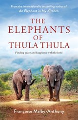 The Elephants of Thula Thula - Françoise Malby-Anthony - 9781529087680