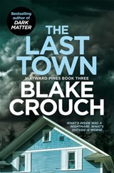 The Last Town - Blake Crouch - 9781529099829