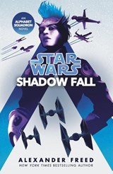 Star Wars: Shadow Fall - Alexander Freed - 9781529101447