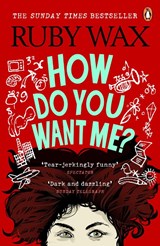 How Do You Want Me? - Ruby Wax - 9781529105001