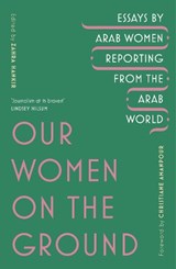 Our Women on the Ground - Zahra Hankir - 9781529111675