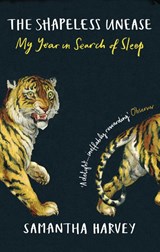 The Shapeless Unease - Samantha Harvey - 9781529112092
