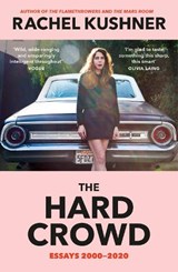 The Hard Crowd - Rachel Kushner - 9781529114027