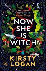 Now She is Witch - LOGAN,  Kirsty - 9781529116113