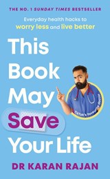 This Book May Save Your Life - Dr Karan Rajan - 9781529136326