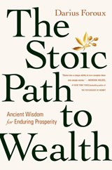 The Stoic Path to Wealth - Darius Foroux - 9781529146707