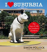 I Love Suburbia - Simon Pollock - 9781529153958