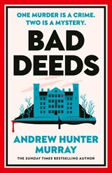Bad Deeds - Andrew Hunter Murray - 9781529154481
