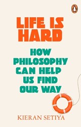 Life Is Hard - Kieran Setiya - 9781529156164