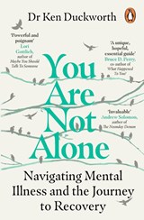 You Are Not Alone - Dr Ken Duckworth - 9781529159257