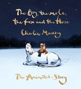 The Boy, the Mole, the Fox and the Horse: The Animated Story - Charlie Mackesy - 9781529197693