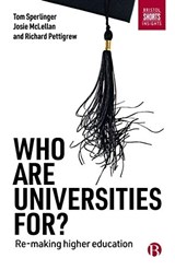 Who are Universities For? - Tom Sperlinger ; Josie McLellan ; Richard Pettigrew - 9781529200386