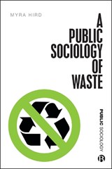 A Public Sociology of Waste - Myra J. (Myra J. Hird Hird - 9781529206555