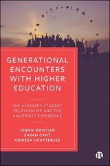 Generational Encounters with Higher Education - Jennie Bristow ; Sarah Cant ; Anwesa Chatterjee - 9781529209778