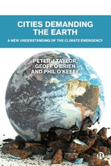 Cities Demanding the Earth - Peter Taylor ; Geoff O'Brien ; Phil O'Keefe - 9781529210484