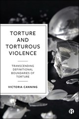 Torture and Torturous Violence - Victoria (University of Bristol) Canning - 9781529218435