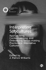 Interpreting Subcultures - J. Patrick (Nanyang Technological University) Williams - 9781529218626